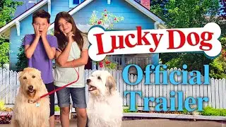 Lucky Dog | Official Trailer HD | Family Comedy Movie