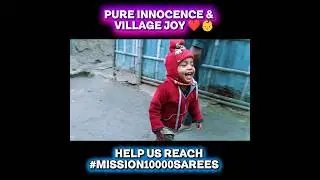 The World's Most Beautiful Smile: Village Life Memories | #Mission10000Sarees 👶✨