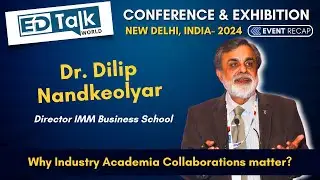 Why Industry Academia Collaborations matter | EdTalk World Conference - 2024