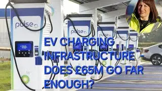EV CHARGING INFRASTRUCTURE- DOES &pound;65M GO FAR ENOUGH?