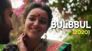 BULBBUL (2020) Explained In Hindi | Bengali Folklore & Facts Revealed