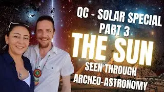 Специальный выпуск QC Solar, часть 3 &mdash; Солнце глазами археоастронома.