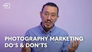 Photography Marketing Do’s and Don’ts to Attract Better Clients