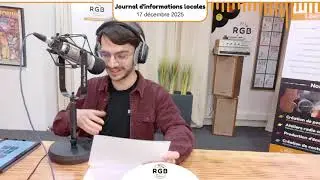 Journal d'informations locales - Mercredi 17 d&eacute;cembre 2025 - Radio RGB 99.2 FM