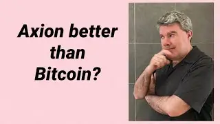 Cryptowatch,Axion better than bitcoin?