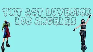 txt act: lovesick LA 💙