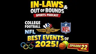 Episode 22- College Football, NFL and Best of 2025 Events
