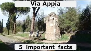 Via Appia Antica (The old Appian Way) - Five important facts