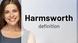 Harmsworth | definition of HARMSWORTH