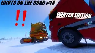 IDIOTS ON THE ROAD #18 [WINTER EDITION] | I got KICKED?! | TruckersMP | Euro Truck Simulator 2