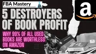 Why 99% Of Books Aren't Worth Money On Amazon: The 5 Destroyers Of Book Value (and how to spot them)
