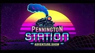 Pennington Station Adventure Show Trailer