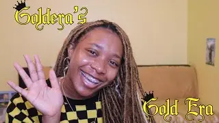 Goldera' s Gold Era: Growing Up & Glowing Up