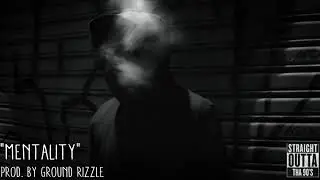 Mentality' Instrumental Rap Old School Hip Hop Prod. By Ground Rizzle [Free Use]