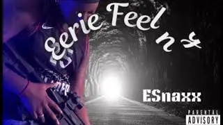 Esnaxx - Eerie Feeling (official audio)