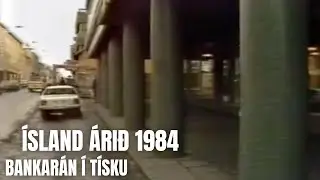 &Iacute;sland &aacute;ri&eth; 1984 - &THORN;egar bankar&aacute;n voru &iacute; t&iacute;sku