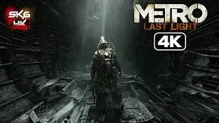 Metro Last Light Redux - Part 3 - Gameplay Walkthrough 4K - No Commentary