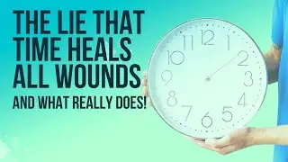 EP 174 | The Lie That Time Heals All Wounds | The Myth of Time Healing All Wounds | MaryAnn Walker