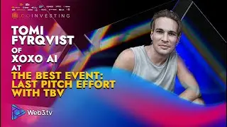 Tomi Fyrqvist: CEO of Xoxo AI | The Best Event: Last Pitch Effort with TBV