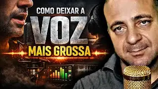 O Segredo Para Uma Voz Grossa, Pesada e Profissional