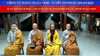 GIA ĐÌNH NGƯỜI BỆNH CẦN PHẢI KHẨN CẦU BHN - SC PHÁP DUYÊN CHIA SẺ TÂM ĐẮC TĐHNCY 10 KHUYẾN TẤN Đ/TU