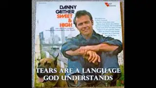 Tears Are A Language God Understands   Danny Gaither