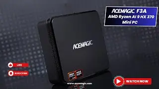 Unlock the future with ACEMAGIC F3A AI Mini PC😮⚡AMD Ryzen&trade; AI 9 HX 370 CPU & AMD Radeon&trade; 890M GPU