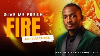 Fresh Fire | A Moment of Intense Prayer, Intercession & Impartations | Pastor Kingsley Chimdindu