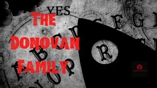 The Warren&rsquo;s Case Files: The Donovan Family