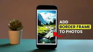 How to Add a Border Frame to Photos on iPhone for Free?