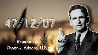 Experiences 47/12/07 | William Marrion Branham