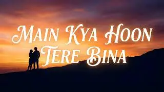 Main Kya Hoon Tere Bina | Romantic Hindi Song | RUP MUSICS  #hindisong #lovesong #rupmusics