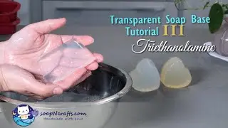 (DEMO) Transparent soap base video tutorial 3 - High performance recipe with Triethanolamine