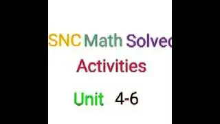 SNC Math Solved Activities Unit 4-6
