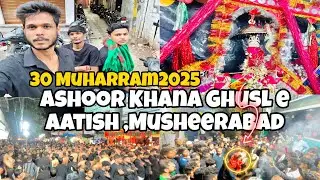 | 30 Muharram 2025 | ASHOOR KHANA GHUSL-e- ATISH, MUSHEERABAD HYDERABAD 