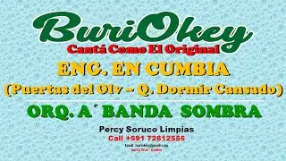 KARAOKE - LAS PUERTAS DEL OLVIDO_DORMIR CANSADO (CUMBIA) - A BANDA SOMBRA - BuriOkey