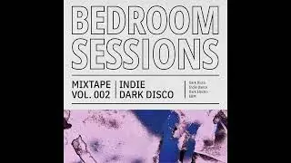 Bedroom Sessions #2: INDIE DARK DISCO: Dark Disco|Indie Dance|Dark Electro|EBM