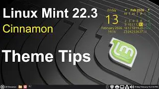 Linux Mint 22.3 - Cinnamon - Theme Tips.
