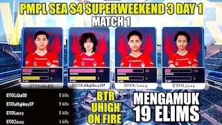 uHigh NGAMUK !! BTR CHICKEN 19 KILL | PMPL SEA S4 Super Weekend 3 Day 1 Match 1