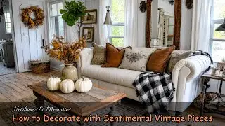 Heirlooms & Memories How to Decorate with Sentimental Vintage Pieces