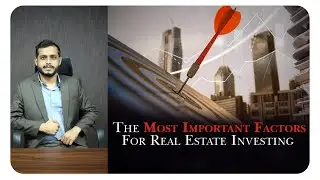 The Most Important Factors for Real Estate Investing - DreamsNex Marketing