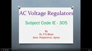 AC Voltage Regulators (Subject Code IE 305), By Dr. P S Bhati, Govt. Polytechnic, Ajmer