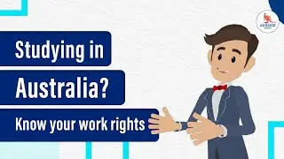 Session: Discussion On Work Rights in Australia During Student Visa