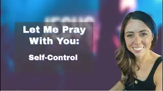 Let Me Pray with You: Self-Control