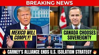 JUST IN: Carney's Europe Alliance BLOCKS Trump's $2T Mexico Strategy &mdash; U.S. LOSING Leverage!