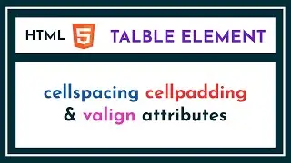 HTML Tutorial for Beginners in Hindi | Part 8.1 | Cellspacing Cellpadding