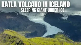 Why The Enormous Katla Volcano Is The Biggest Drama Queen Of Iceland