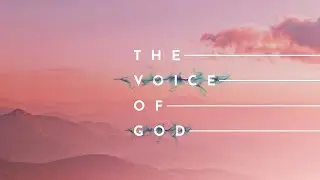 Lesson 2 | The Voice Of Our Father | The Voice of God