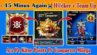 🇮🇳- 45 Minus Again😭H@cker + Team Up⁉️Ace Pe Kitne Points Pr Conqueror Milega | Conqueror Best Tips