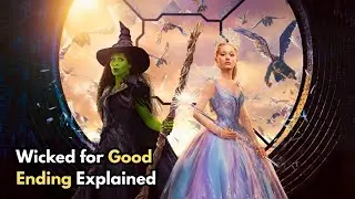 How One Friendship Changed Oz, But is it for good | Wicked: For Good (2025) Ending Explained